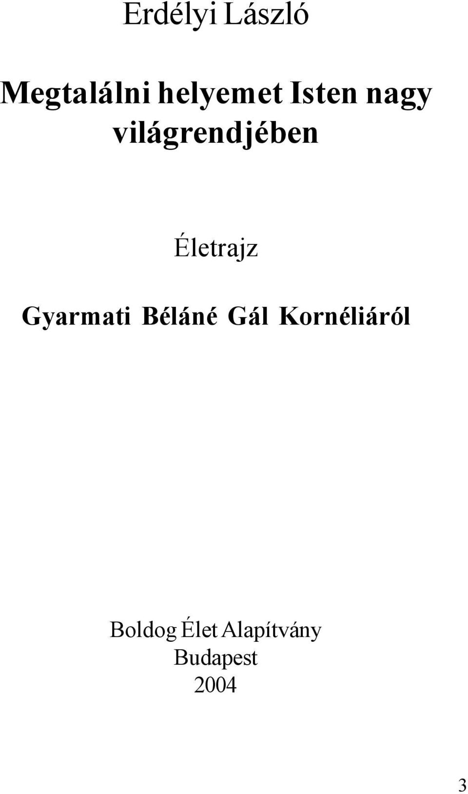 Gyarmati Béláné Gál Kornéliáról