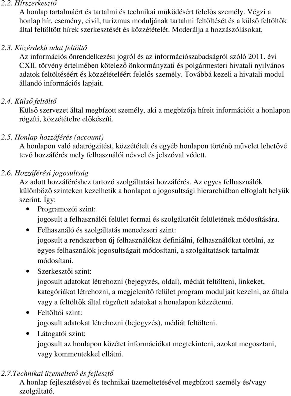 Közérdekű adat feltöltő Az információs önrendelkezési jogról és az információszabadságról szóló 2011. évi CXII.