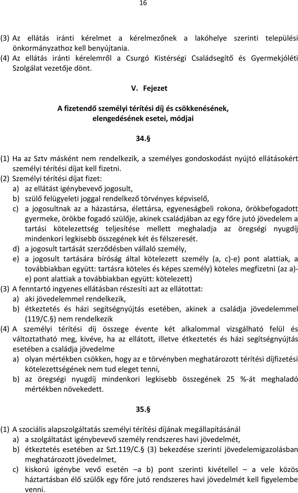 Fejezet A fizetendő személyi térítési díj és csökkenésének, elengedésének esetei, módjai 34.