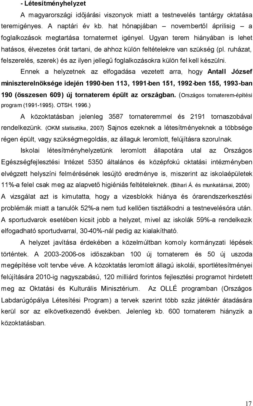 ruházat, felszerelés, szerek) és az ilyen jellegűfoglalkozásokra külön fel kell készülni.