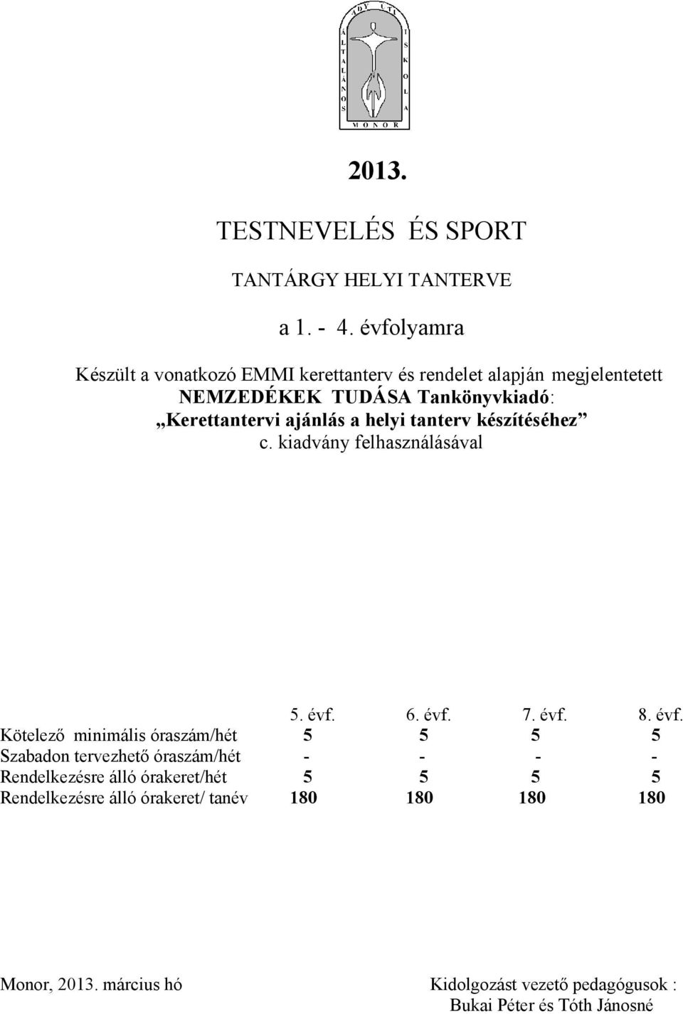 ajánlás a helyi tanterv készítéséhez c. kiadvány felhasználásával 5. évf.