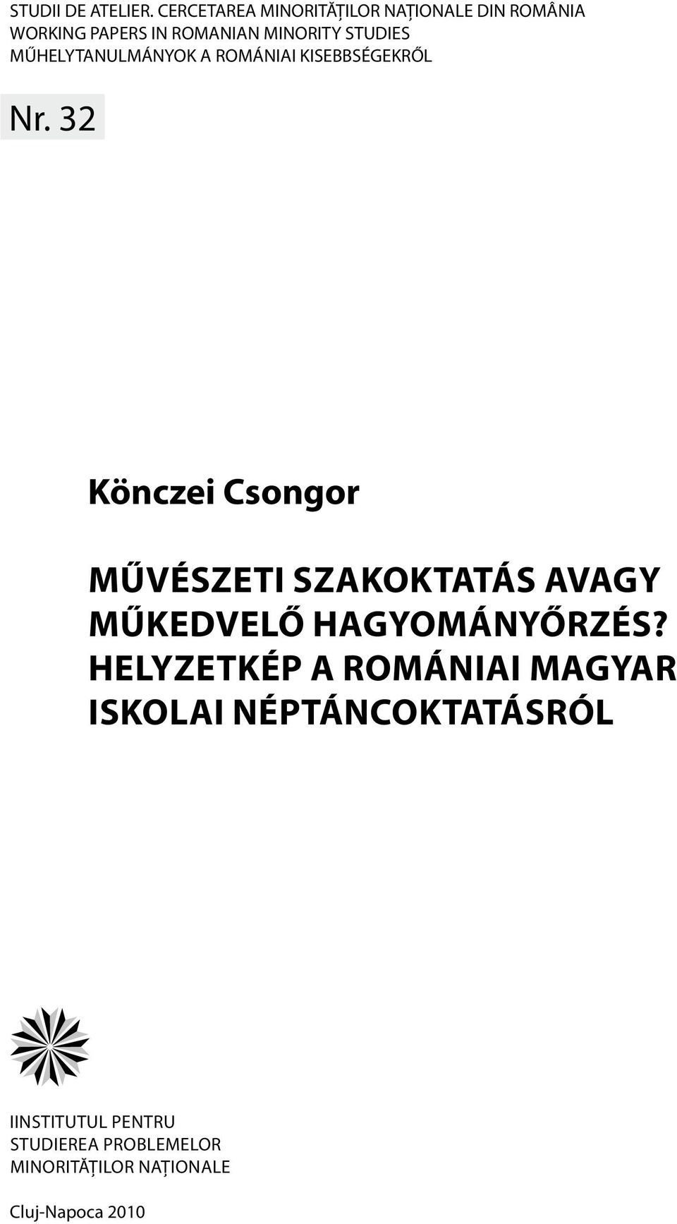 MŰHELYTANULMÁNYOK A ROMÁNIAI KISEBBSÉGEKRŐL Nr.