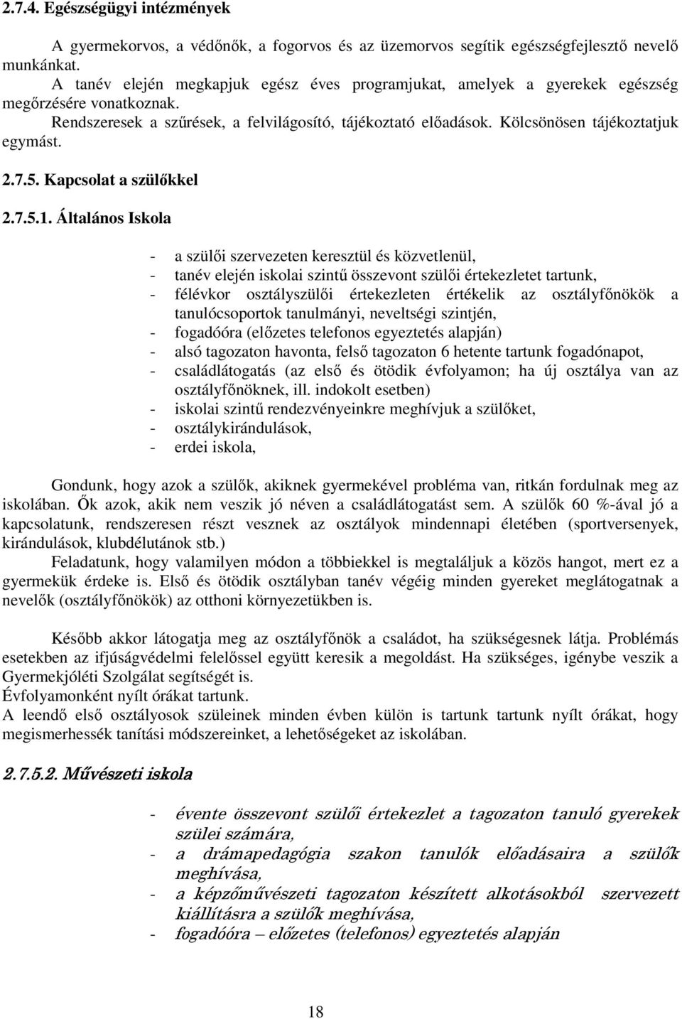 2.7.5. Kapcsolat a szülkkel 2.7.5.1.