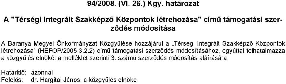 Megyei Önkormányzat Közgyűlése hozzájárul a Térségi Integrált Szakképző Központok létrehozása (HEFOP/20