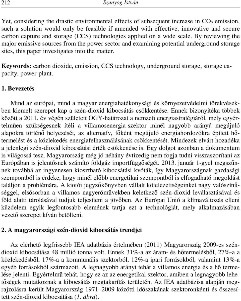 By reviewing the major emissive sources from the power sector and examining potential underground storage sites, this paper investigates into the matter.