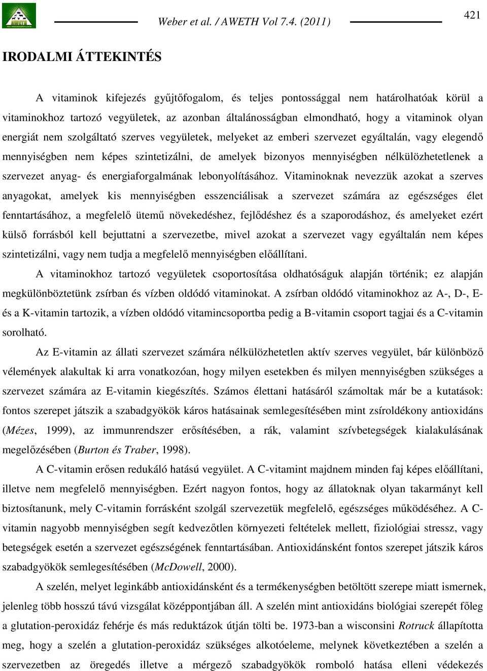 szervezet anyag- és energiaforgalmának lebonyolításához.