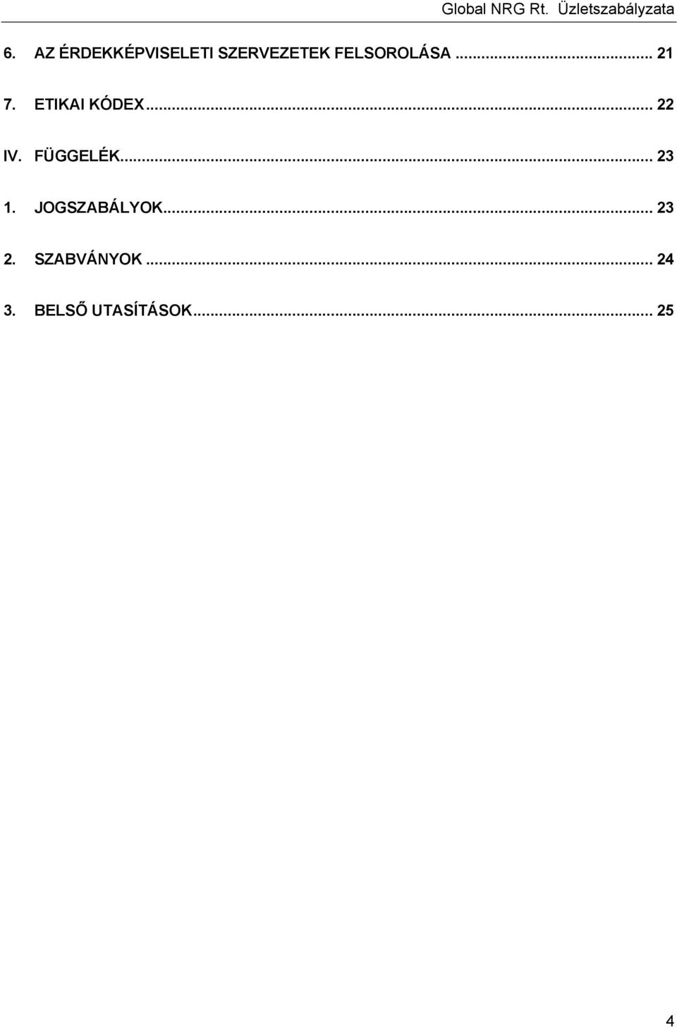 FÜGGELÉK... 23 1. JOGSZABÁLYOK... 23 2.