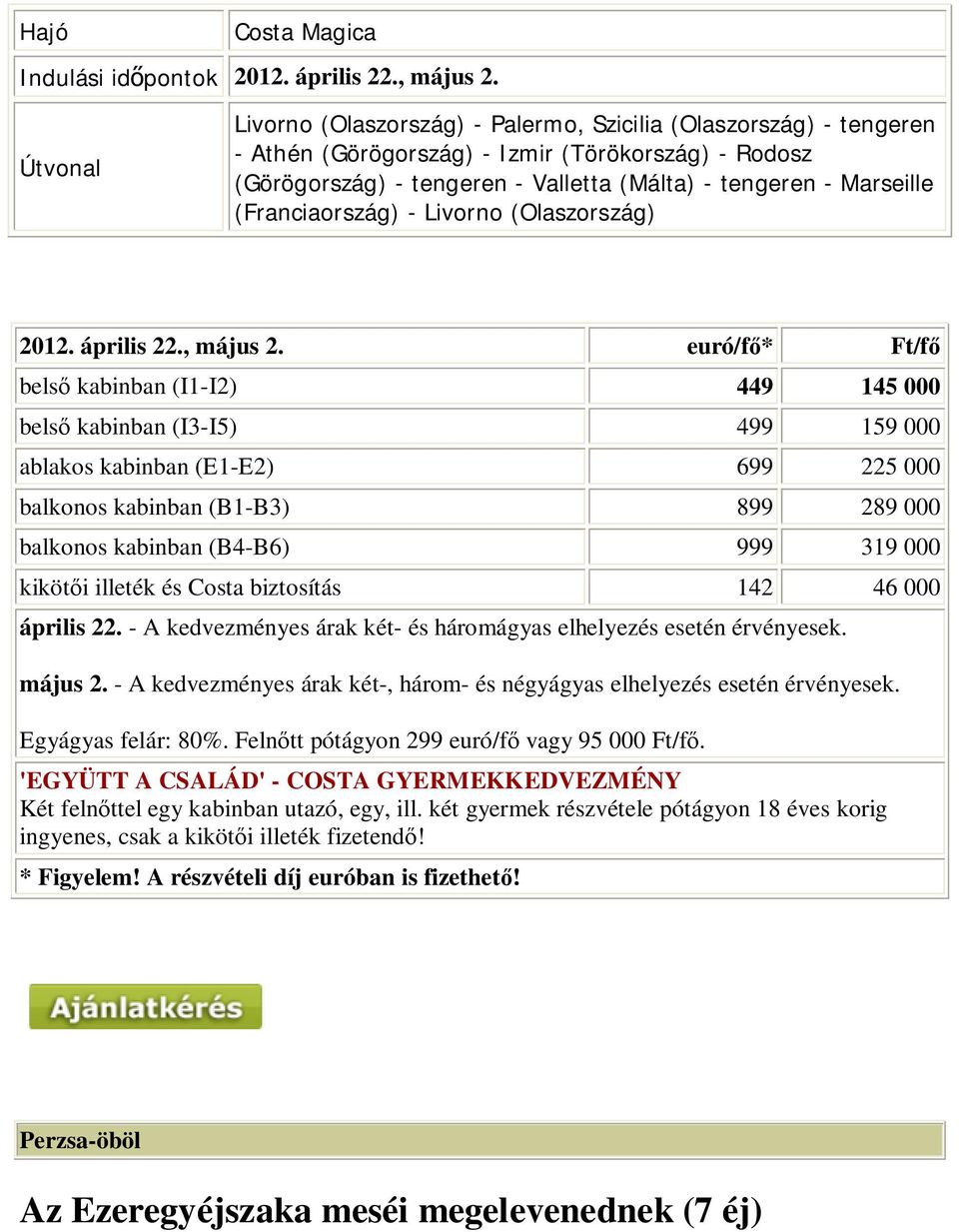 (Franciaország) - Livorno (Olaszország) 2012. április 22., május 2.