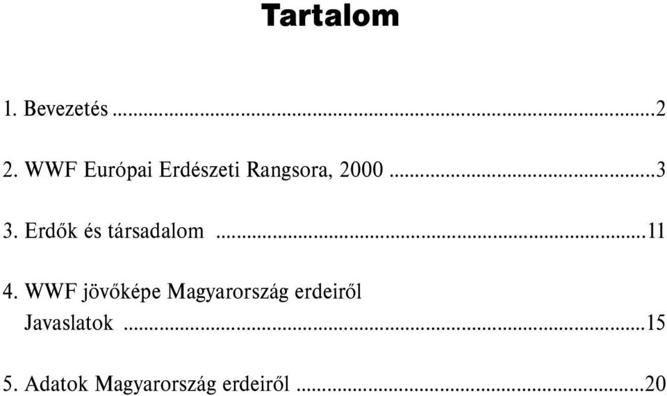 Erdők és társadalom...11 4.