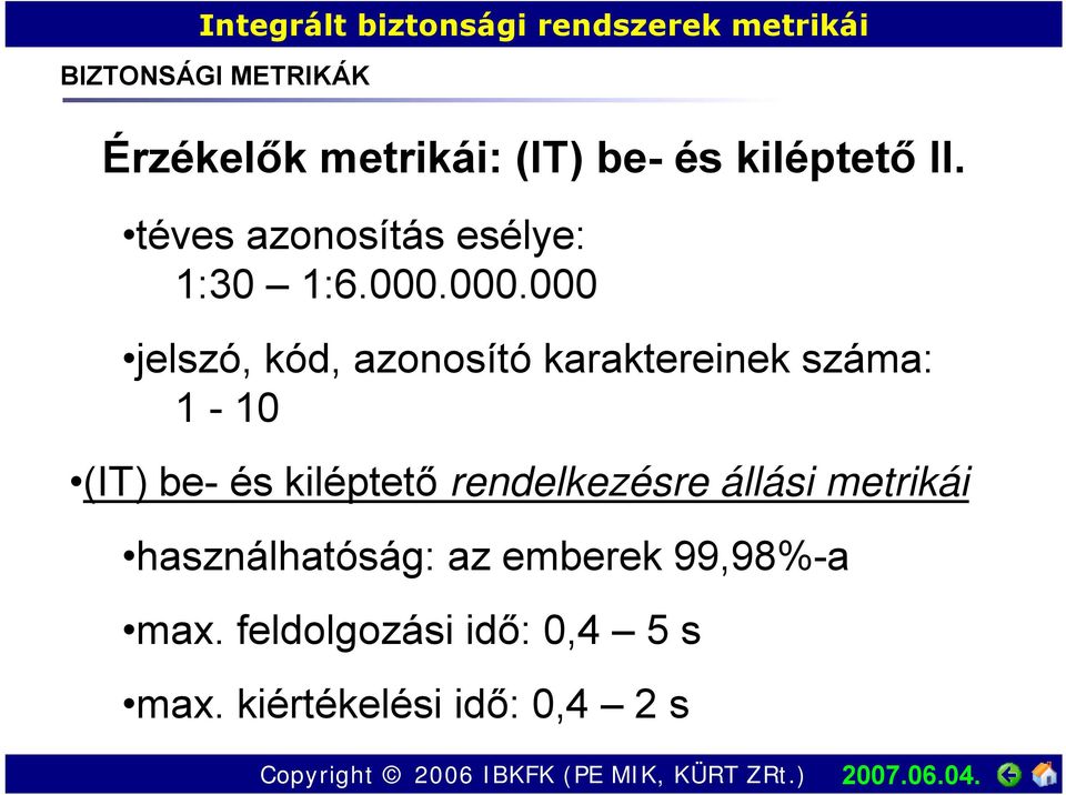 000.000 jelszó, kód, azonosító karaktereinek száma: 1-10 (IT) be- és