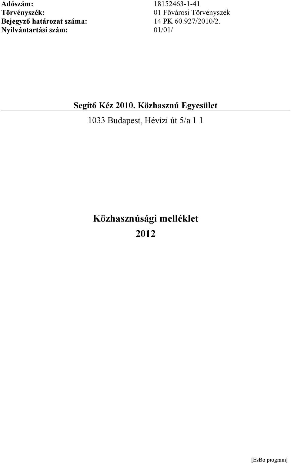 Nyilvántartási szám: 01/01/ Segítő Kéz 2010.