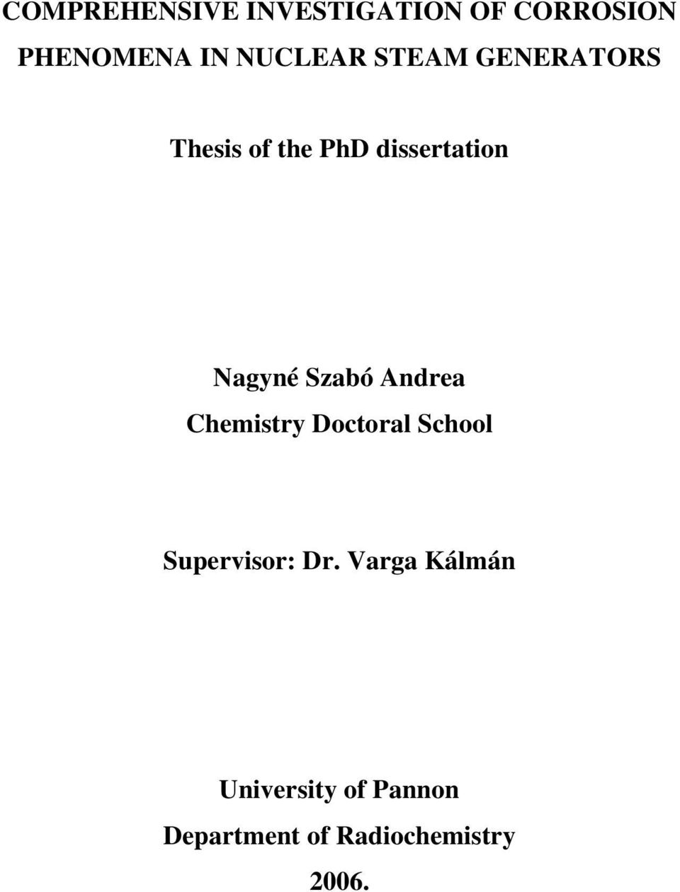 Nagyné Szabó Andrea Chemistry Doctoral School Supervisor: