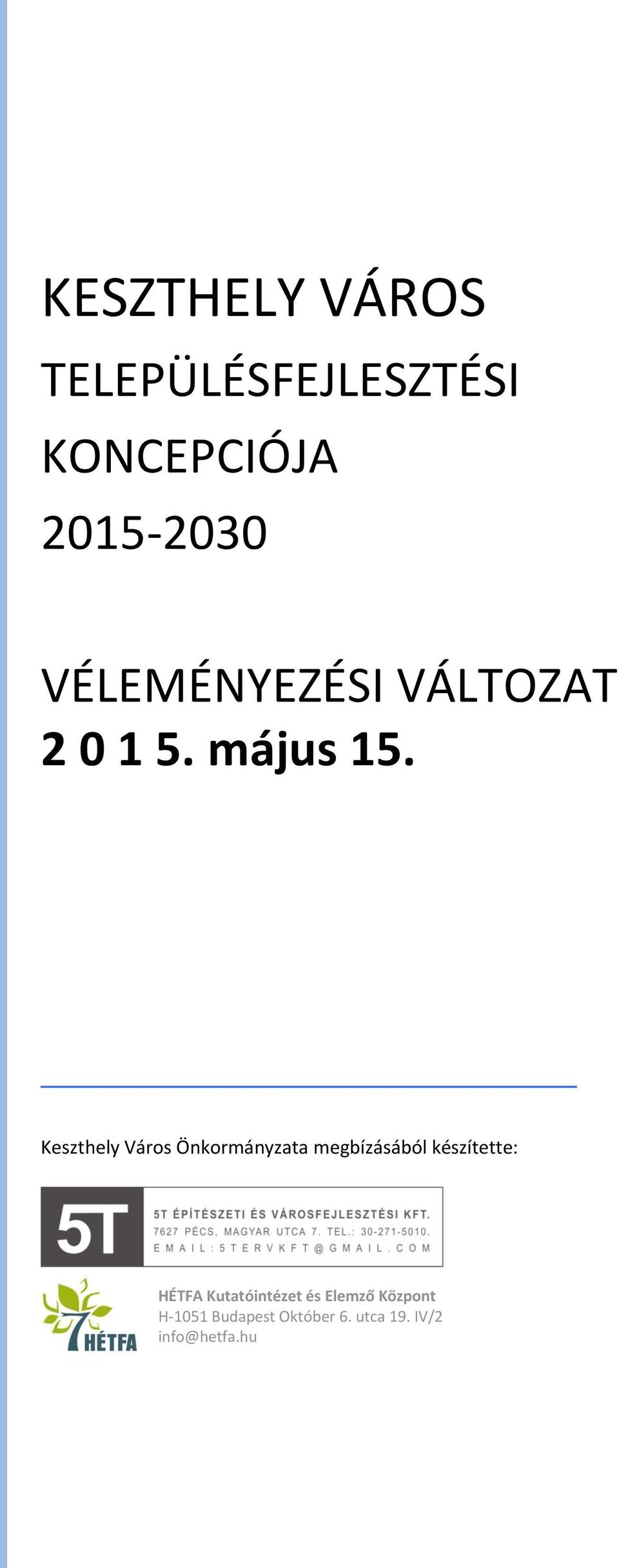 Keszthely Város Önkormányzata megbízásából készítette: HÉTFA