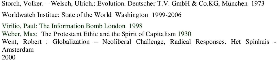 Paul: The Information Bomb London 1998 Weber, Max: The Protestant Ethic and the Spirit of