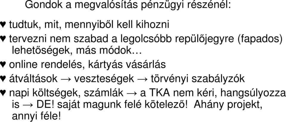 kártyás vásárlás átváltások veszteségek törvényi szabályzók napi költségek, számlák a