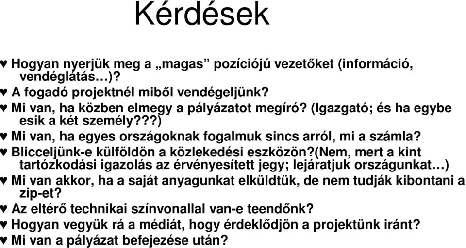 Blicceljünk-e külföldön a közlekedési eszközön?