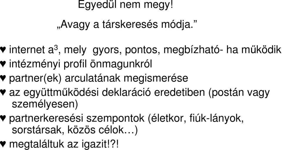 önmagunkról partner(ek) arculatának megismerése az együttmőködési deklaráció