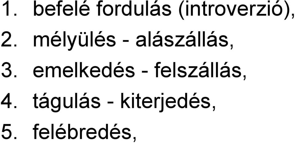 mélyülés - alászállás, 3.