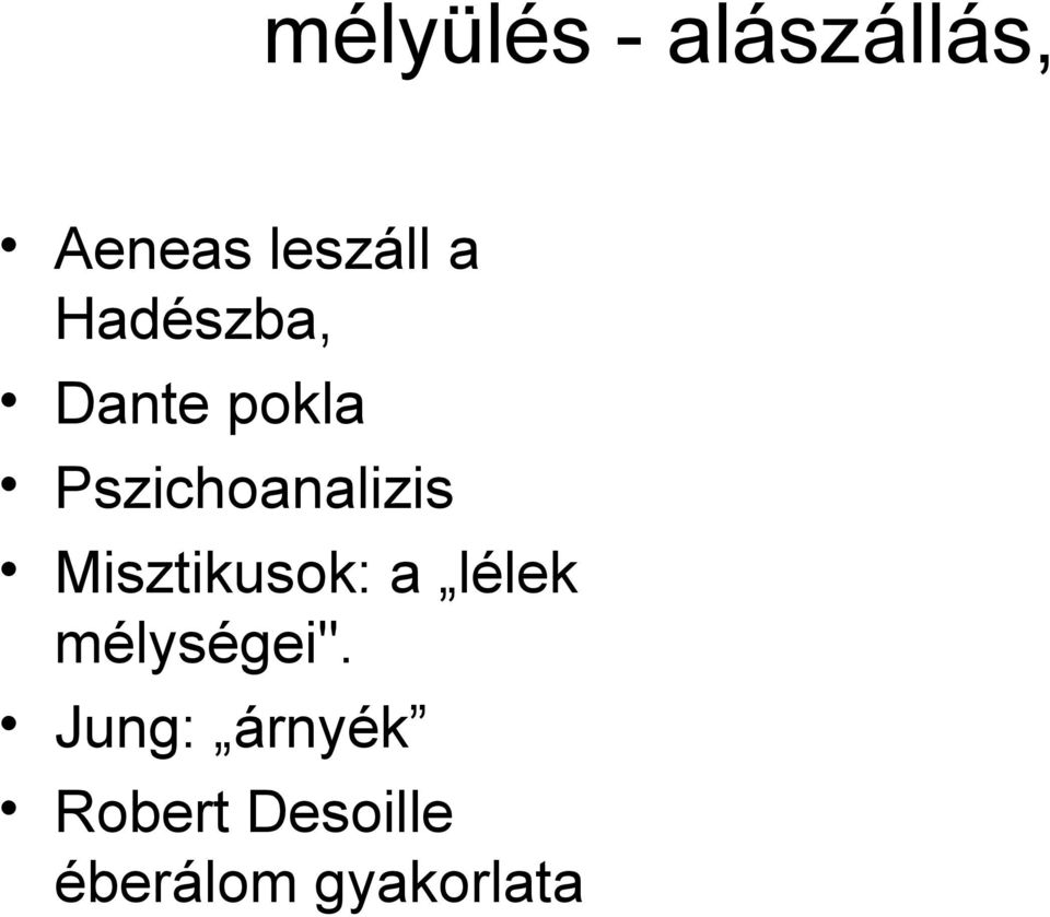 Misztikusok: a lélek mélységei".