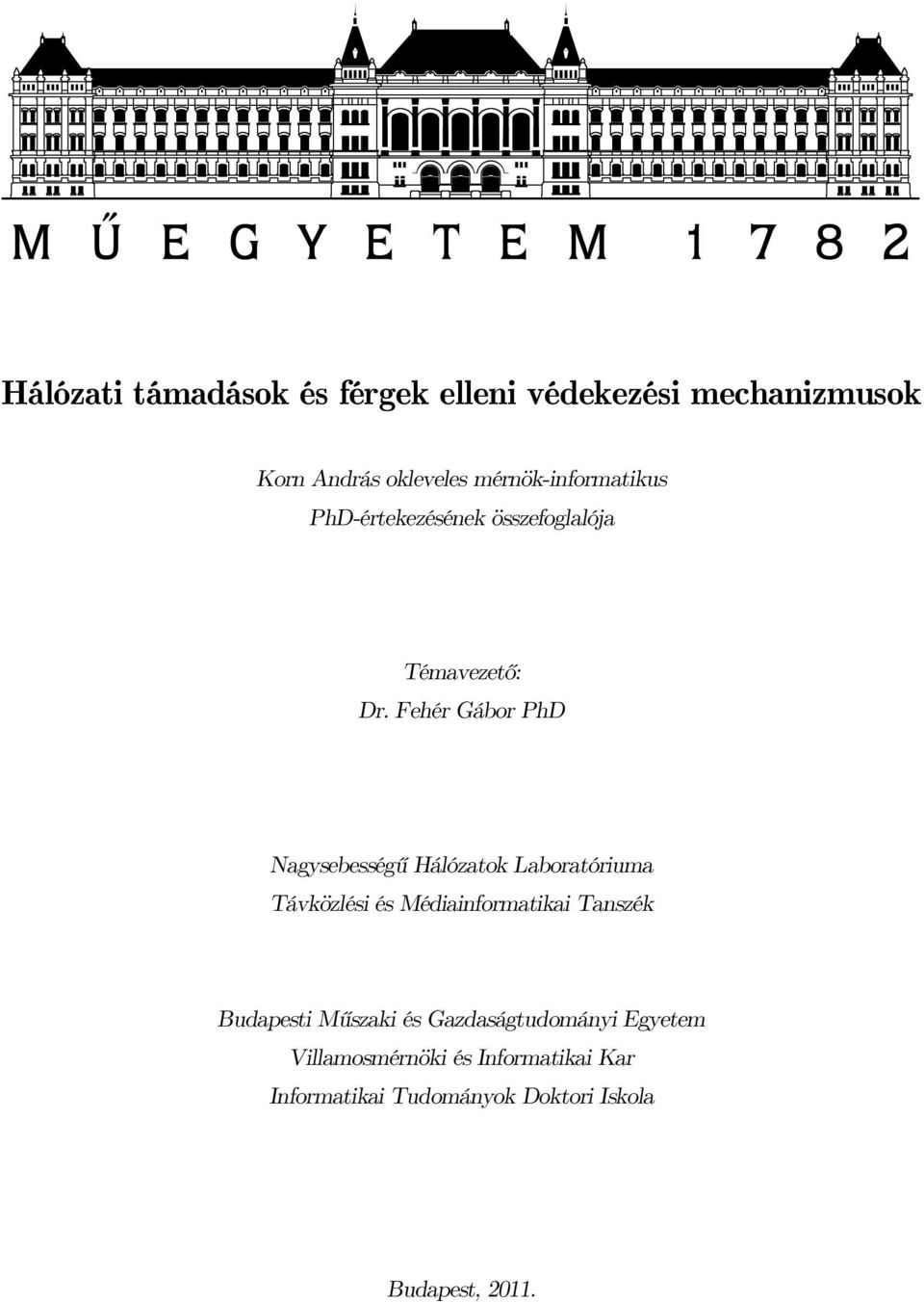 Fehér Gábor PhD Nagysebességű Háózato Laboratóriuma Távözési és Médiainformatiai