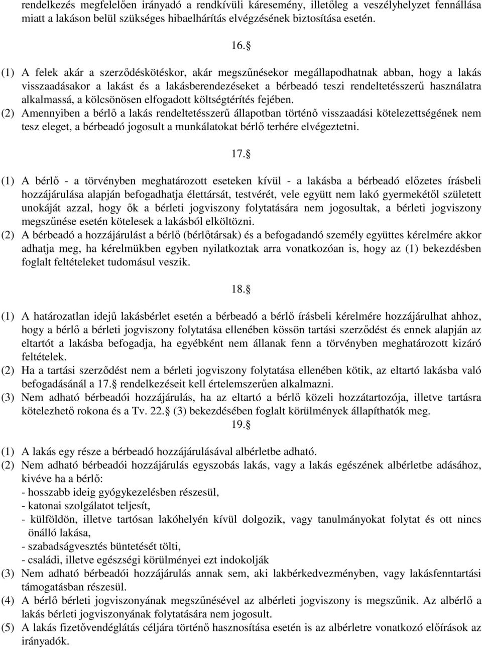 alkalmassá, a kölcsönösen elfogadott költségtérítés fejében.