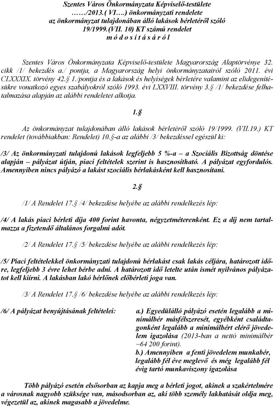 / pontja, a Magyarország helyi önkormányzatairól szóló 2011. évi CLXXXIX. törvény 42. 1.