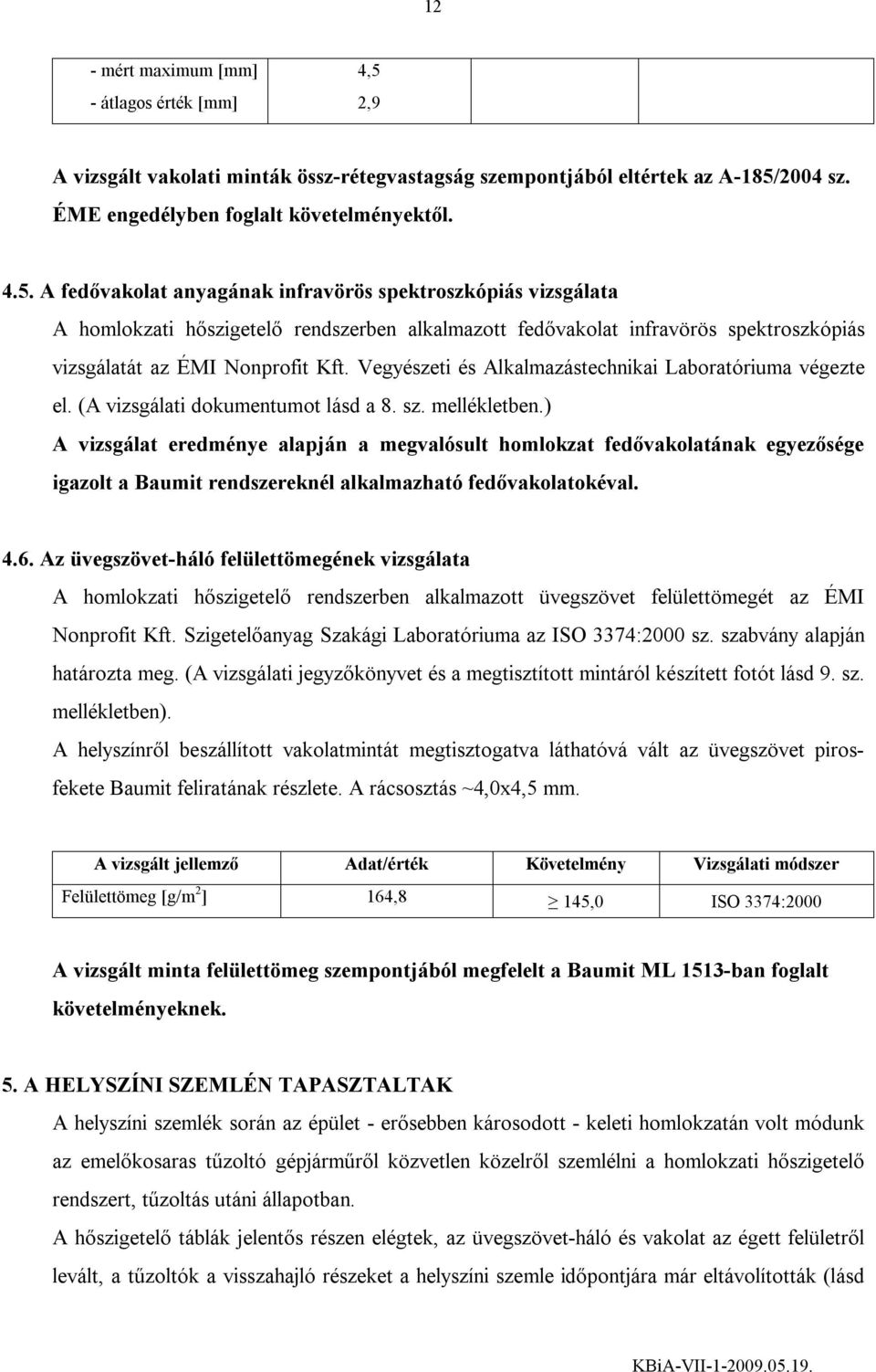 2004 sz. ÉME engedélyben foglalt követelményektől. 4.5.