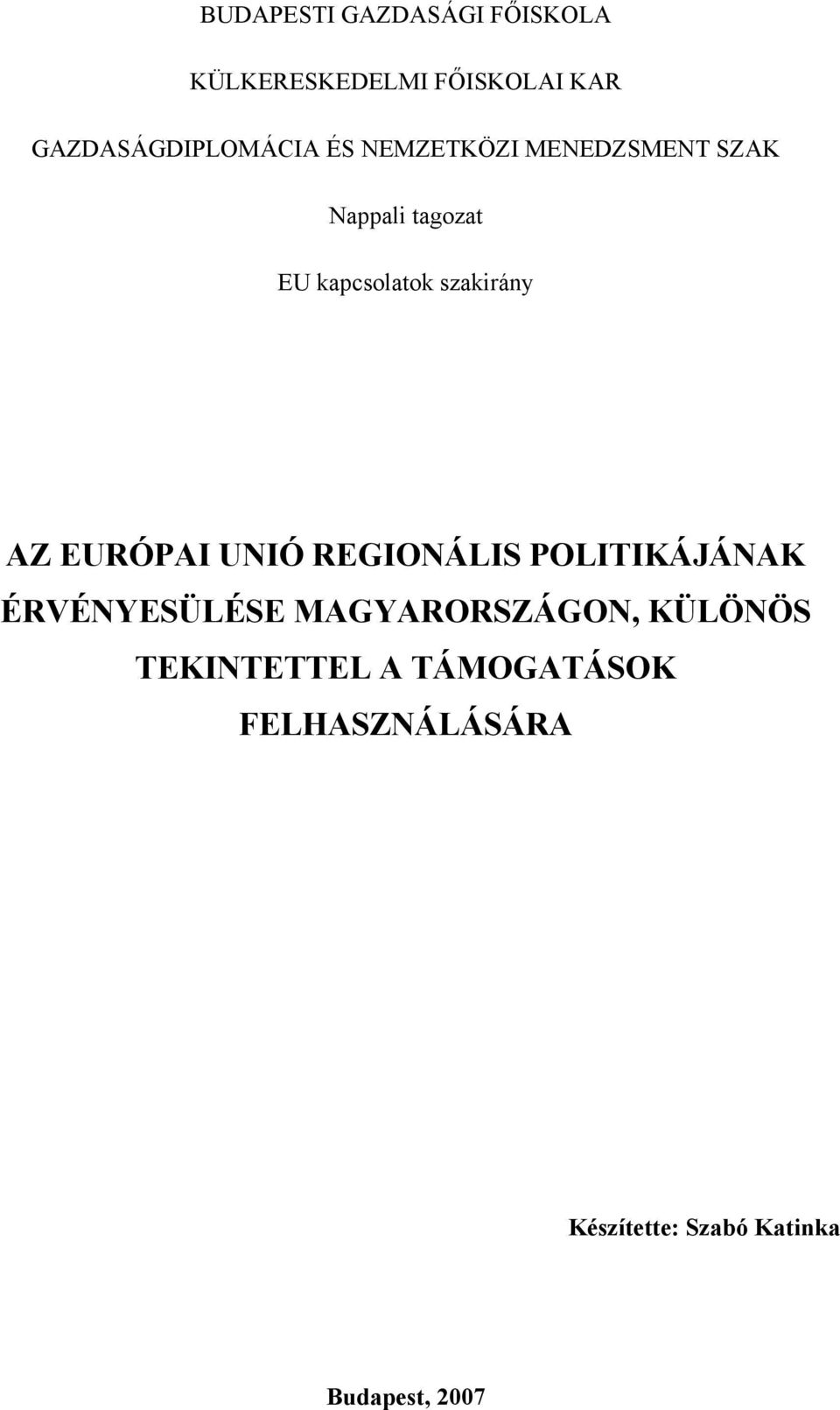 EURÓPAI UNIÓ REGIONÁLIS POLITIKÁJÁNAK ÉRVÉNYESÜLÉSE MAGYARORSZÁGON, KÜLÖNÖS