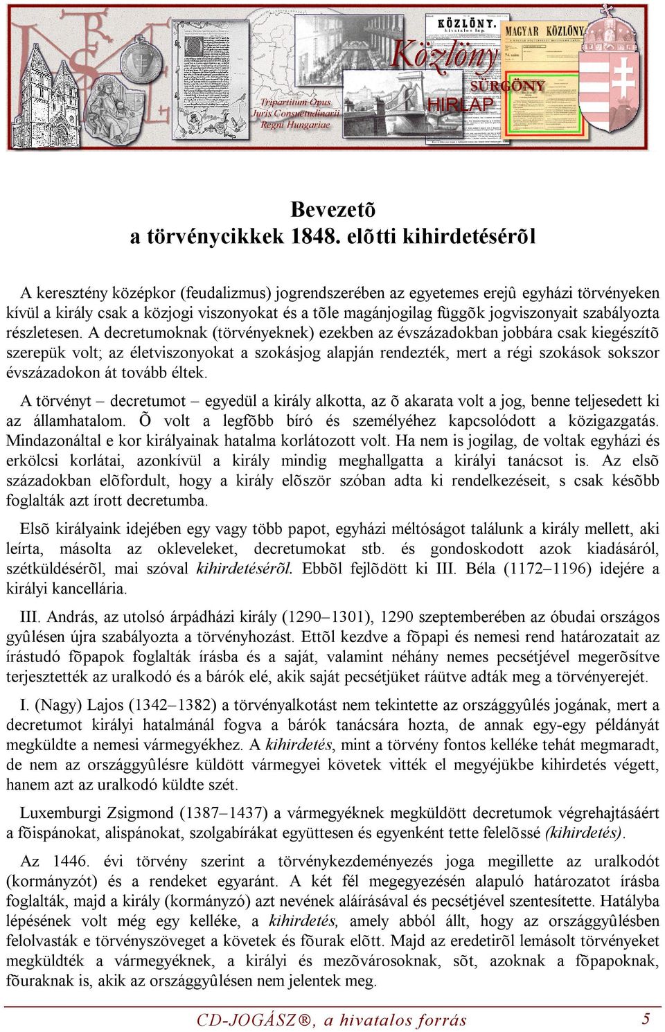 szabályozta részletesen.