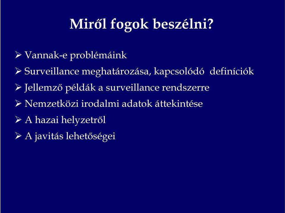 kapcsolódó definíciók Jellemző példák a surveillance