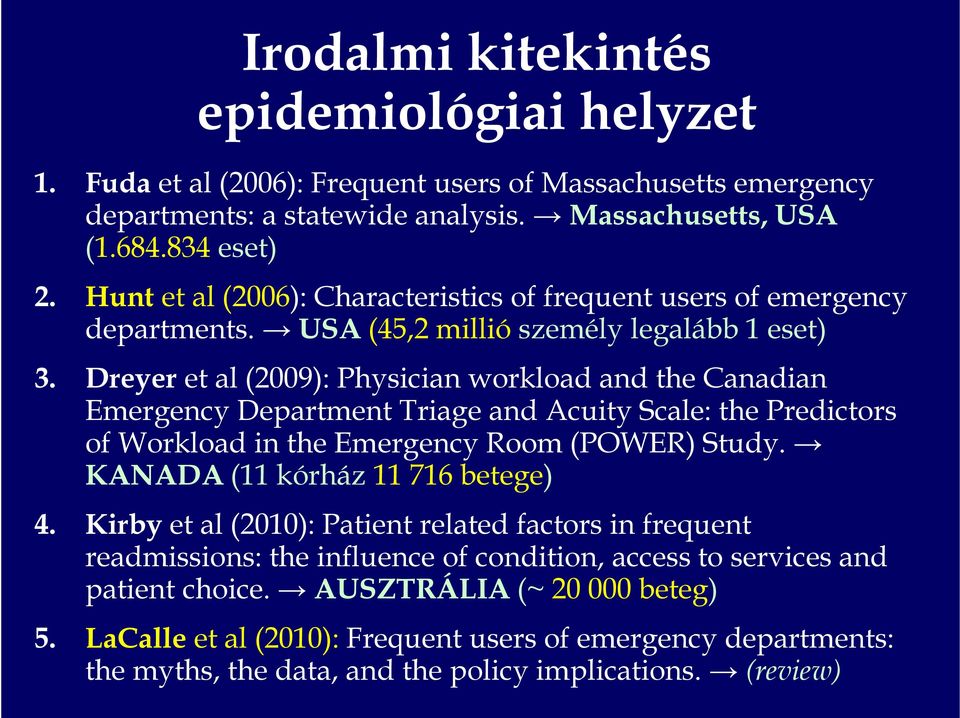 Dreyer et al (2009): Physician workload and the Canadian Emergency Department Triage and Acuity Scale: the Predictors of Workload in the Emergency Room (POWER) Study.