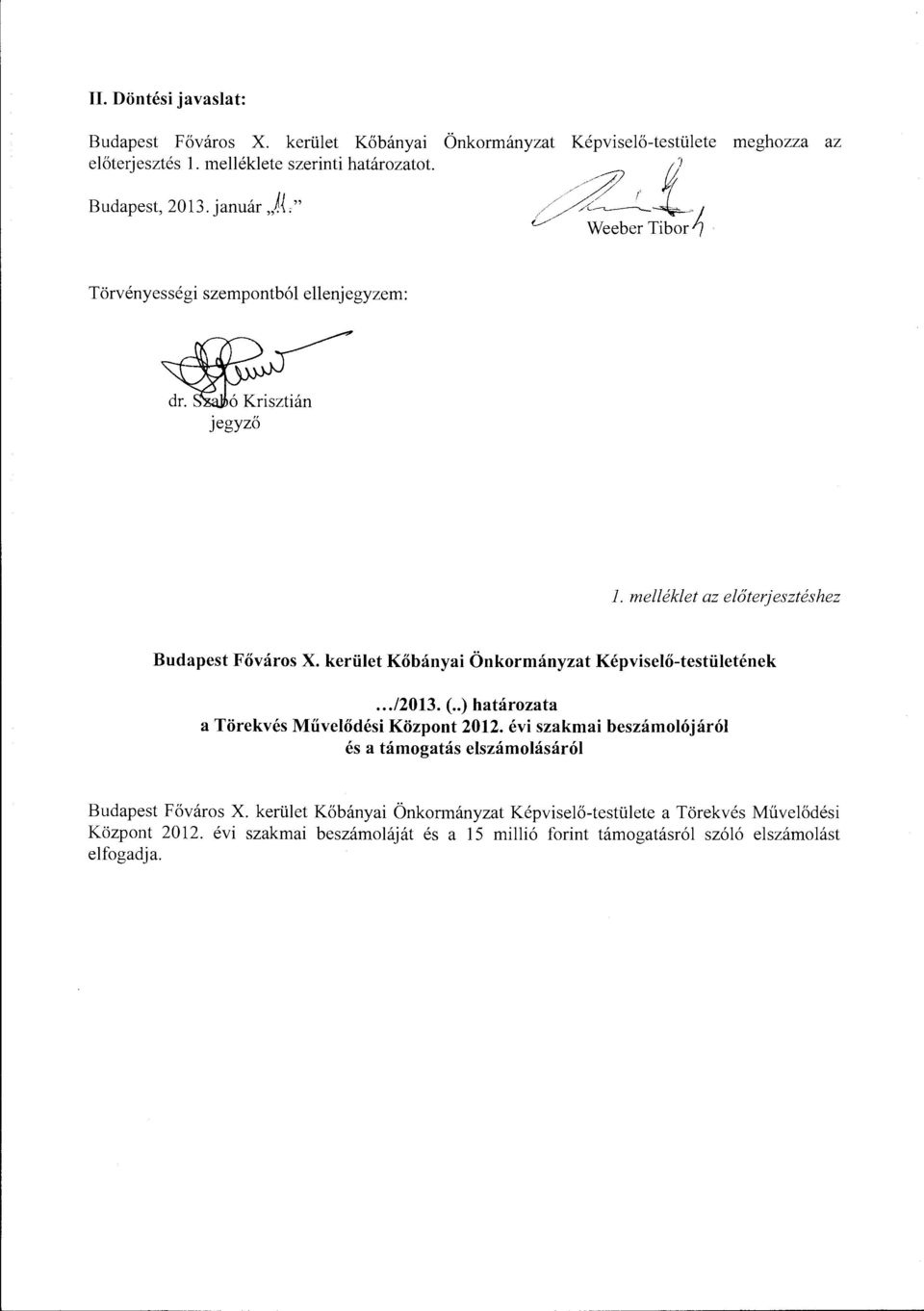 kerület Kőbányai Önkormányzat Képviselő-testületének.../2013. (.. ) határozata a Törekvés Művelődési Központ 2012.