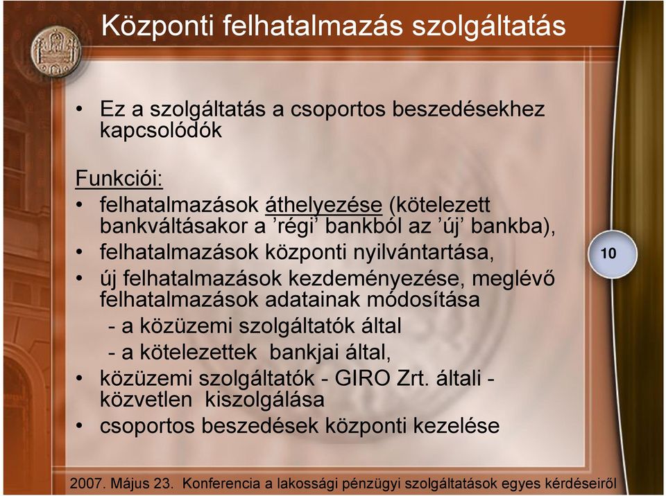 felhatalmazások kezdeményezése, meglévő felhatalmazások adatainak módosítása - a közüzemi szolgáltatók által - a