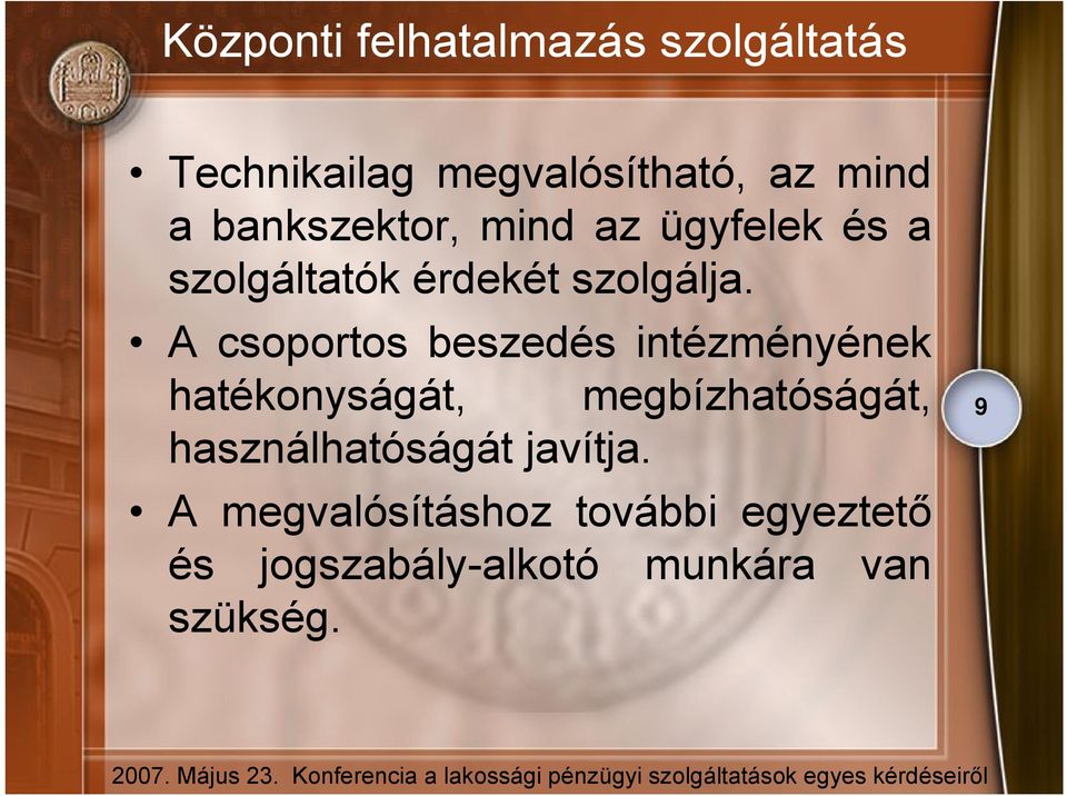 A csoportos beszedés intézményének hatékonyságát, megbízhatóságát,