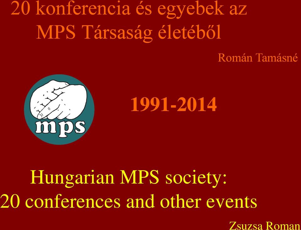 1991-2014 Hungarian MPS society: 20