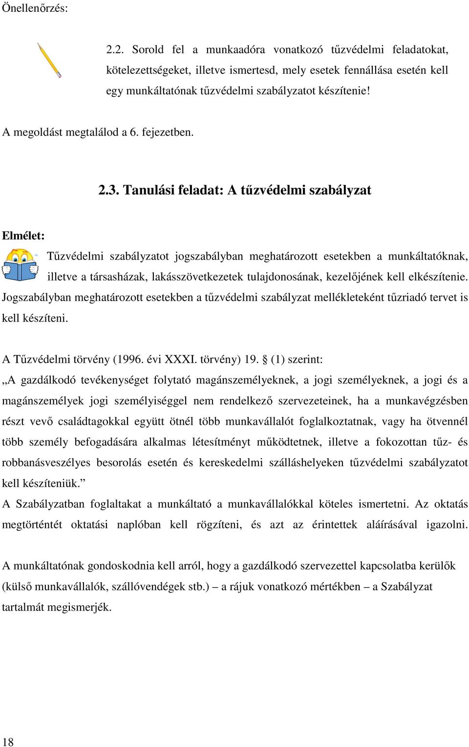 A megoldást megtalálod a 6. fejezetben. 2.3.