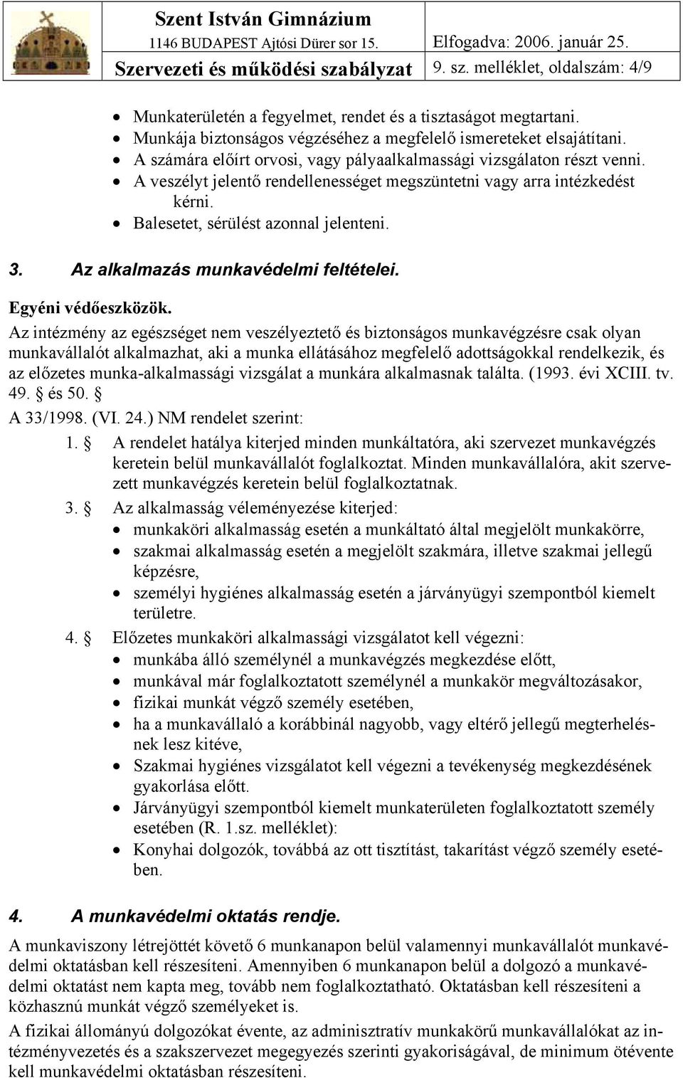 Az alkalmazás munkavédelmi feltételei. Egyéni védőeszközök.