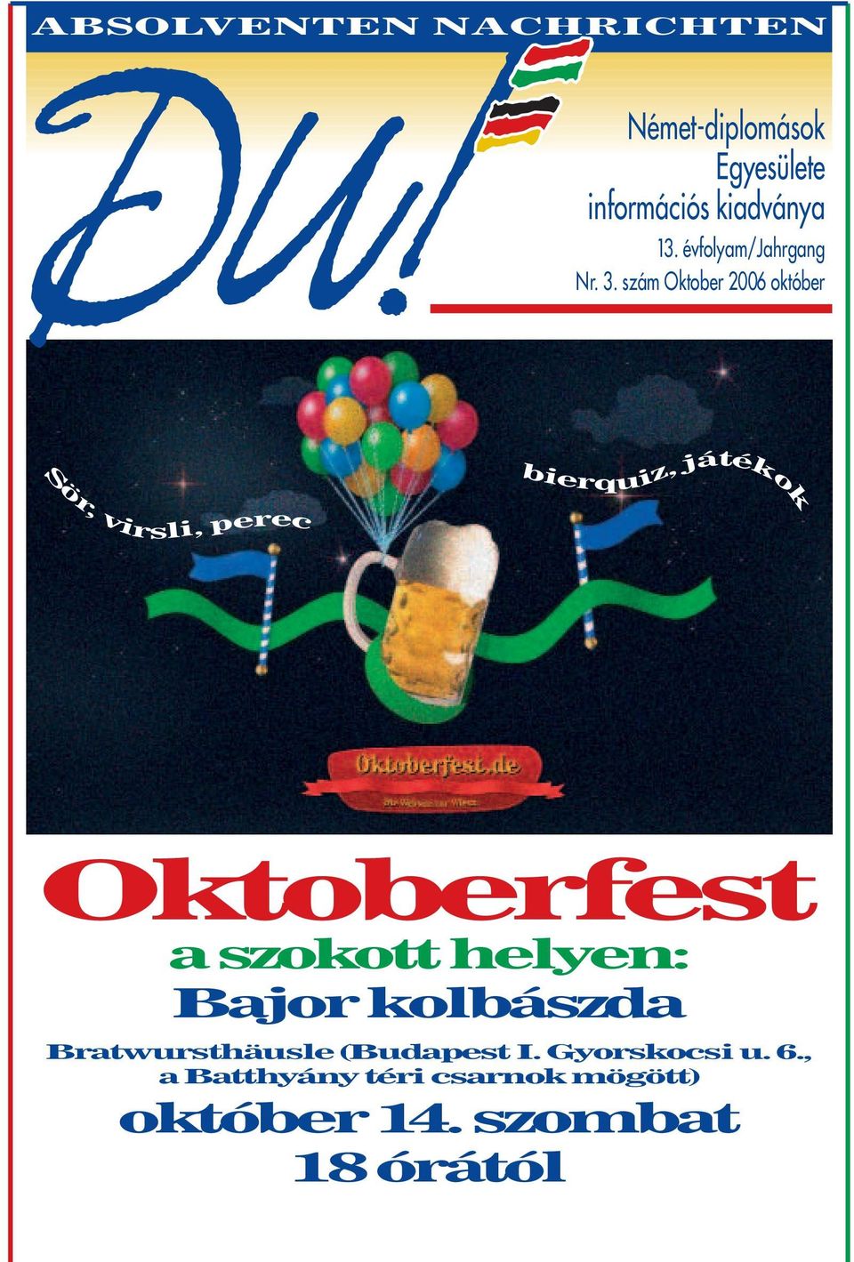 szám Oktober 2006 október Sör, virsli, perec bierquiz, játékok Oktoberfest a