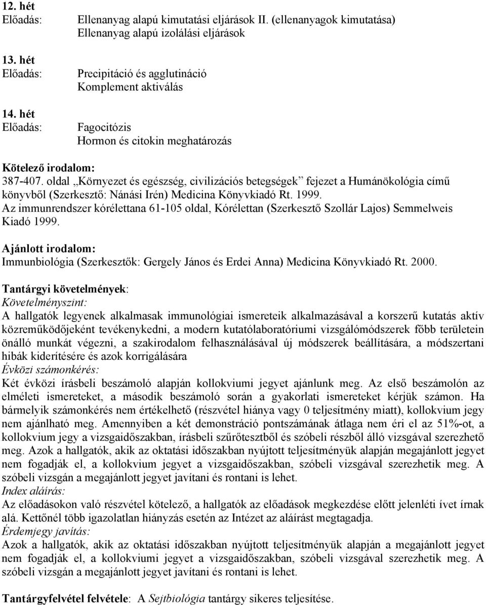 oldal Környezet és egészség, civilizációs betegségek fejezet a Humánökológia című könyvből (Szerkesztő: Nánási Irén) Medicina Könyvkiadó Rt. 1999.