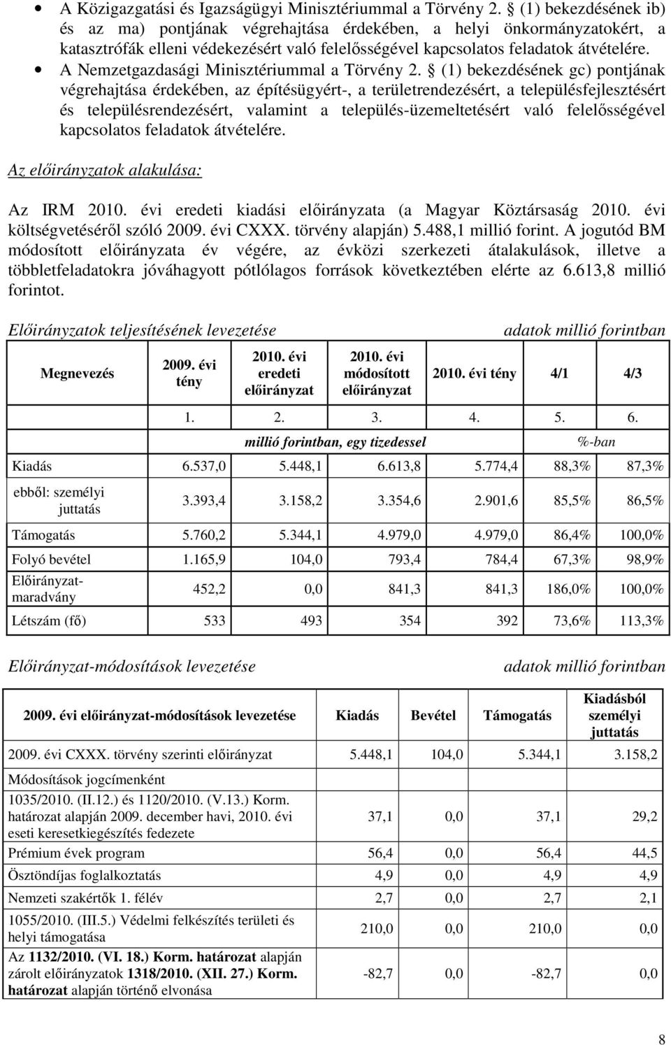 A Nemzetgazdasági Minisztériummal a Törvény 2.