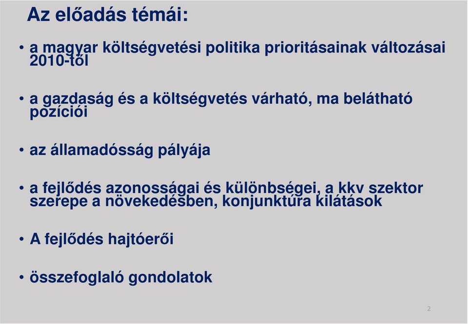 államadósság pályája a fejlődés azonosságai és különbségei, a kkv szektor