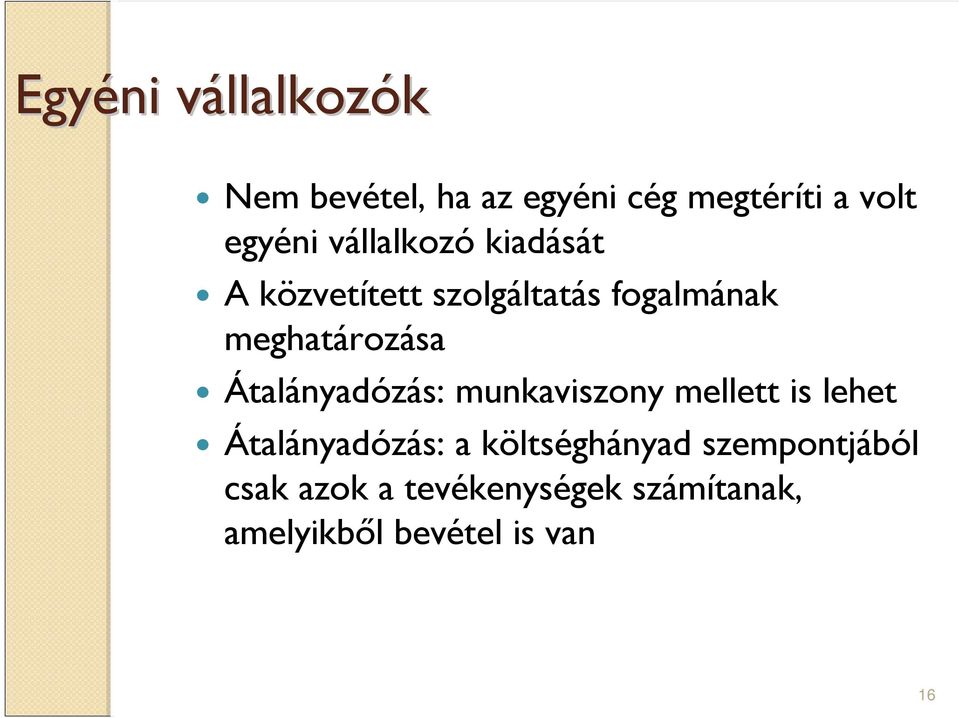meghatározása Átalányadózás: munkaviszony mellett is lehet Átalányadózás: a