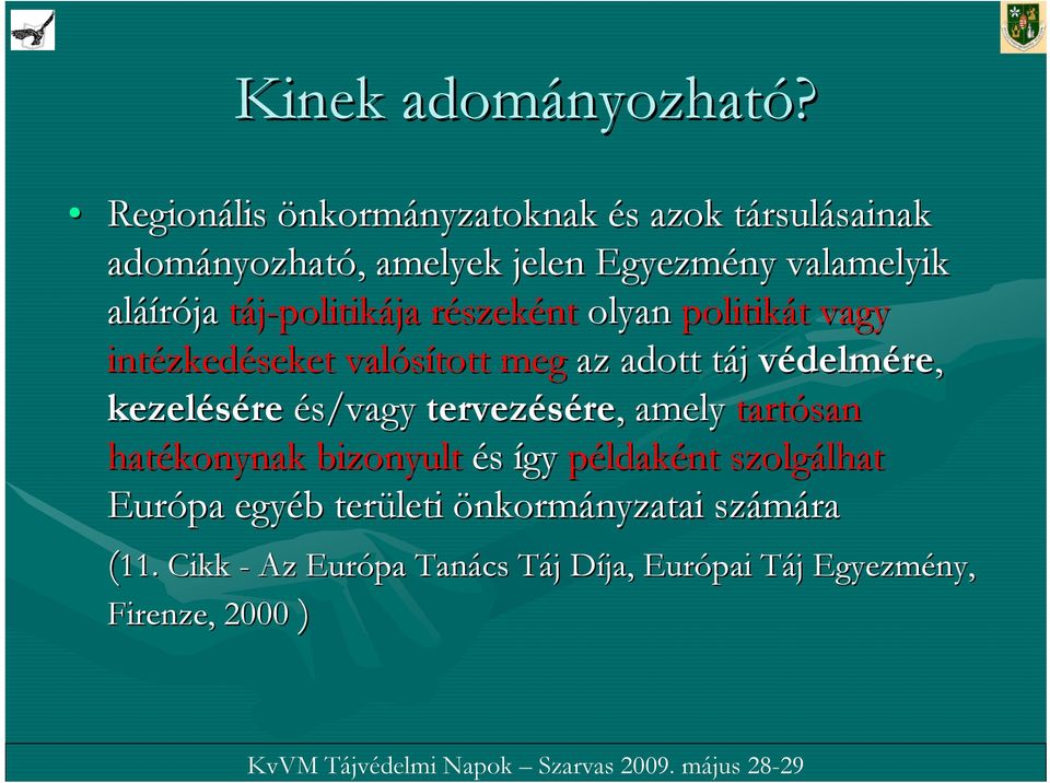 valamelyik aláí áírója táj-politikája részekr szeként olyan politikát t vagy intézked zkedéseket valósított meg az adott táj t