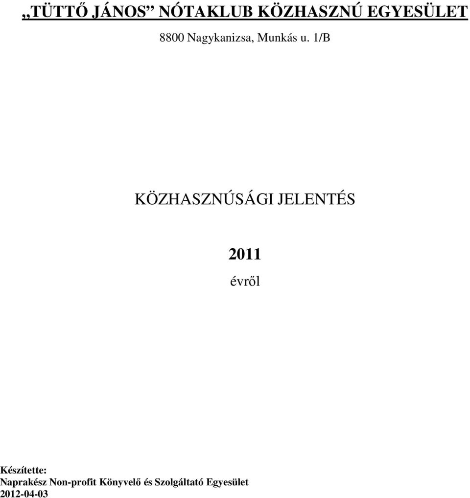 1/B KÖZHASZNÚSÁGI JELENTÉS 2011 évről