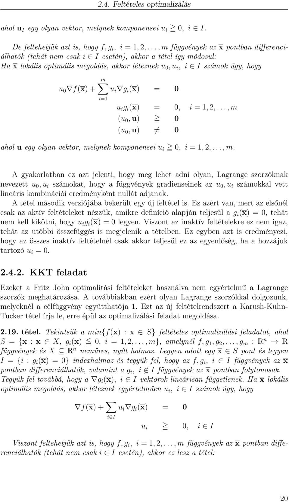 g i (x) = 0 i=1 u i g i (x) = 0, i = 1, 2,..., m 