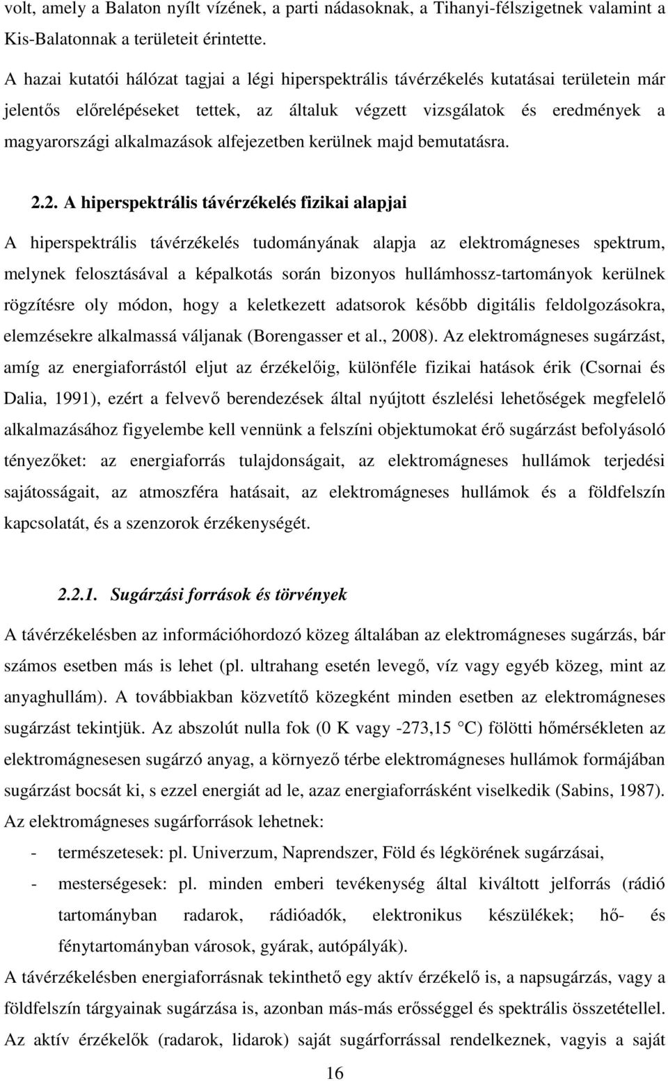 alfejezetben kerülnek majd bemutatásra. 2.