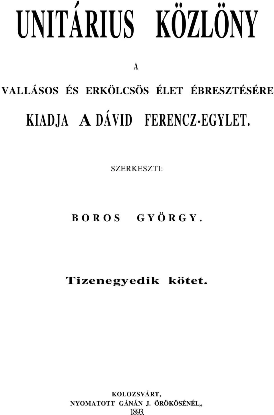 SZERKESZTI: BOROS GYÖRGY. Tizenegyedik kötet.