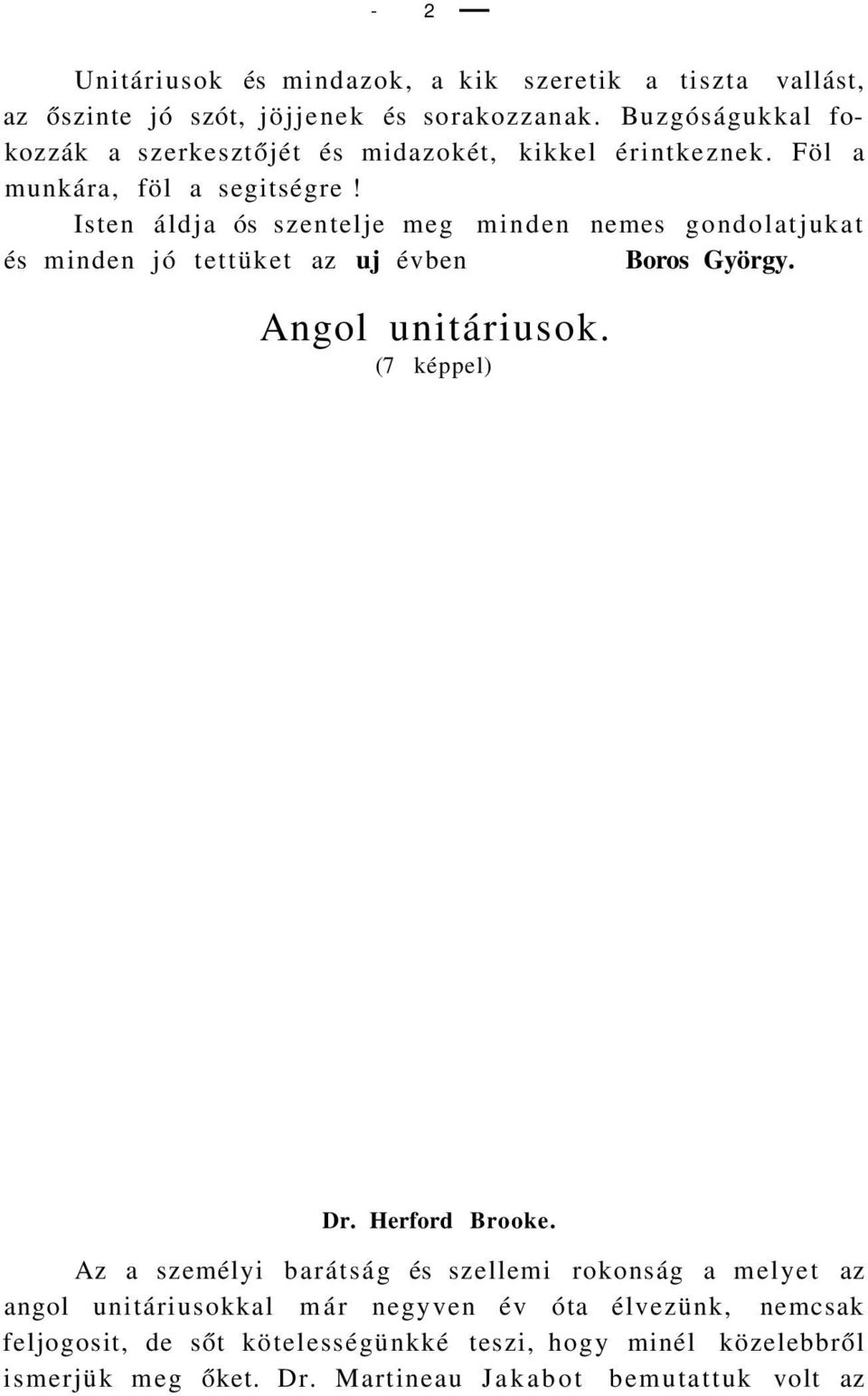 Isten áldja ós szentelje meg minden nemes gondolatjukat és minden jó tettüket az uj évben Boros György. Angol unitáriusok. (7 képpel) Dr.