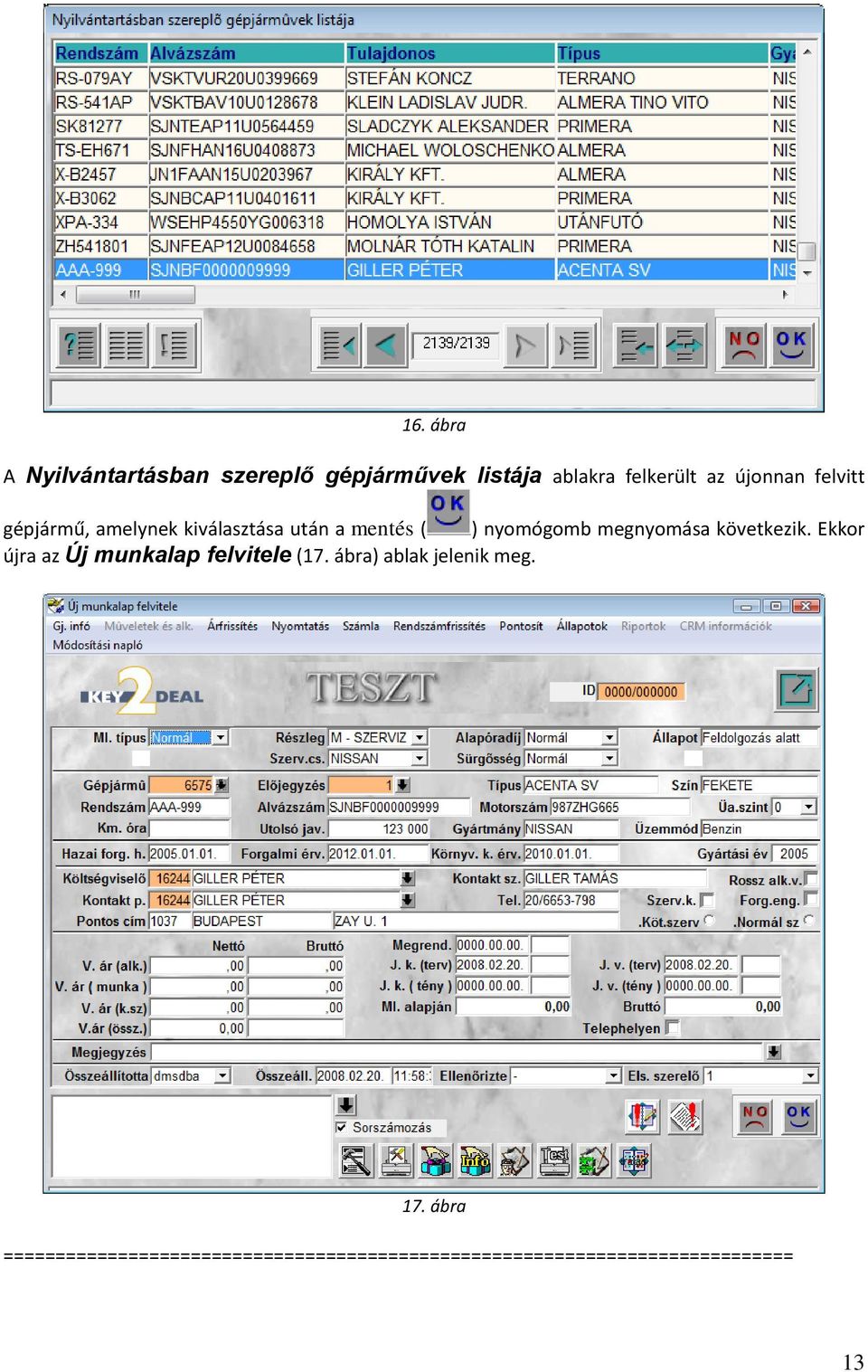 megnyomása következik. Ekkor újra az Új munkalap felvitele (17.