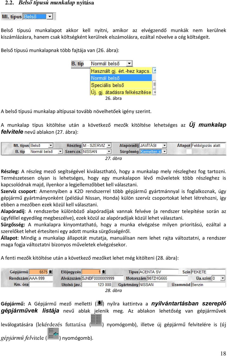 A munkalap típus kitöltése után a következő mezők kitöltése lehetséges az Új munkalap felvitele nevű ablakon (27. ábra): 27.